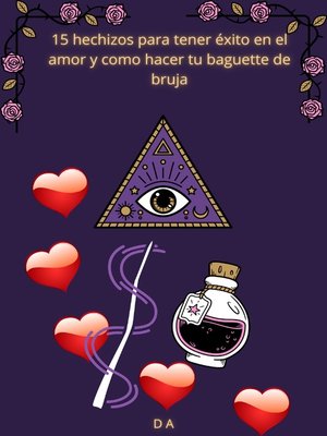 cover image of 15 hechizos para tener éxito en el amor y como hacer tu baguette de bruja